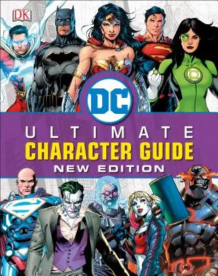 DC Comics Ultimate Character Guide, nouvelle édition - DC Comics Ultimate Character Guide, New Edition