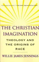 L'imagination chrétienne : La théologie et les origines de la race - The Christian Imagination: Theology and the Origins of Race