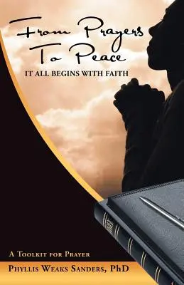 Des prières à la paix : Tout commence par la foi - From Prayers to Peace: It All Begins with Faith