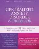 Le trouble anxieux généralisé : Un guide complet de TCC pour faire face à l'incertitude, à l'inquiétude et à la peur - The Generalized Anxiety Disorder: A Comprehensive CBT Guide for Coping with Uncertainty, Worry, and Fear