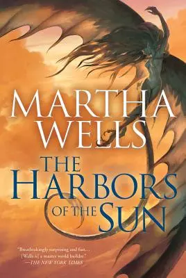 Les Ports du Soleil : Volume cinq des Livres de la Raksura - The Harbors of the Sun: Volume Five of the Books of the Raksura