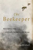 L'apiculteur : Sauver les femmes volées d'Irak - The Beekeeper: Rescuing the Stolen Women of Iraq