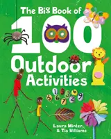 Le grand livre des 100 activités de plein air - The Big Book of 100 Outdoor Activities