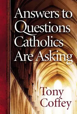 Réponses aux questions que se posent les catholiques - Answers to Questions Catholics Are Asking