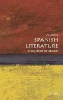 Littérature espagnole : Une très courte introduction - Spanish Literature: A Very Short Introduction