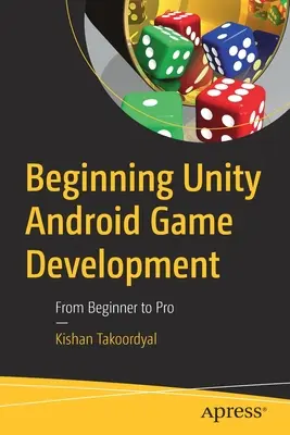 Développement de jeux Android avec Unity : Du débutant au professionnel - Beginning Unity Android Game Development: From Beginner to Pro