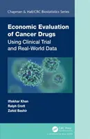 Évaluation économique des médicaments anticancéreux : Utilisation des données des essais cliniques et du monde réel - Economic Evaluation of Cancer Drugs: Using Clinical Trial and Real-World Data