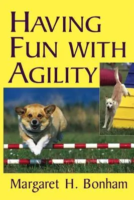 S'amuser avec l'agilité - Having Fun with Agility