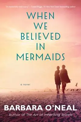 Quand nous croyions aux sirènes - When We Believed in Mermaids