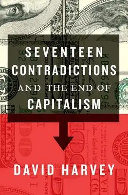 Dix-sept contradictions et la fin du capitalisme - Seventeen Contradictions and the End of Capitalism