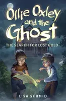 Ollie Oxley et le fantôme : à la recherche de l'or perdu - Ollie Oxley and the Ghost: The Search for Lost Gold