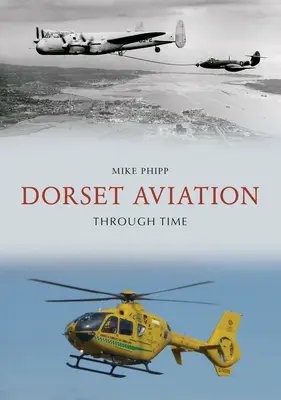 L'aviation du Dorset à travers le temps - Dorset Aviation Through Time