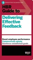 Guide de la HBR pour un retour d'information efficace - HBR Guide to Delivering Effective Feedback