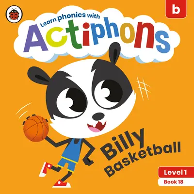 Actiphons Niveau 1 Livre 18 Billy Basketball : Apprenez l'alphabet et devenez actif avec Actiphons ! - Actiphons Level 1 Book 18 Billy Basketball: Learn Phonics and Get Active with Actiphons!