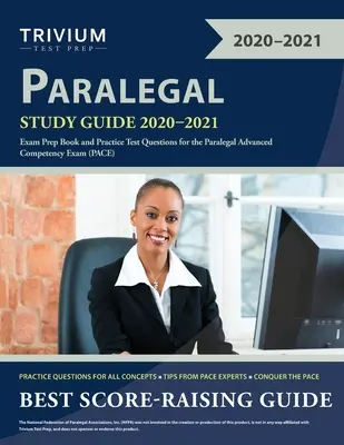 Paralegal Study Guide 2020-2021 : Livre de préparation à l'examen et questions d'entraînement pour l'examen de compétence avancée des parajuristes - Paralegal Study Guide 2020-2021: Exam Prep Book and Practice Test Questions for the Paralegal Advanced Competency Exam