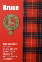 Bruces - Les origines du clan Bruce et leur place dans l'histoire - Bruces - The Origins of the Clan Bruce and Their Place in History