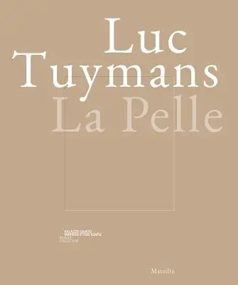 Luc Tuymans : La Pelle - Luc Tuymans: La Pelle