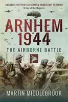 Arnhem 1944 : La bataille aéroportée - Arnhem 1944: The Airborne Battle