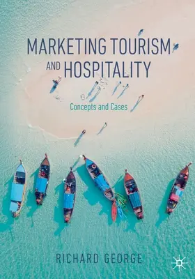 Marketing du tourisme et de l'hôtellerie : Concepts et cas - Marketing Tourism and Hospitality: Concepts and Cases