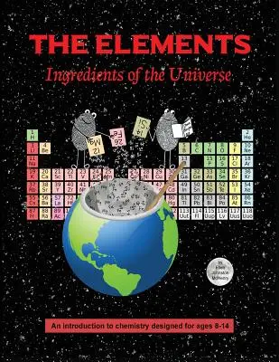 Les éléments ; ingrédients de l'univers - The Elements; Ingredients of the Universe