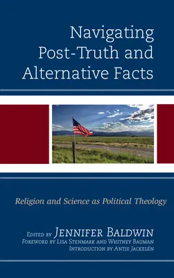 Naviguer dans la post-vérité et les faits alternatifs : Religion et science en tant que théologie politique - Navigating Post-Truth and Alternative Facts: Religion and Science as Political Theology