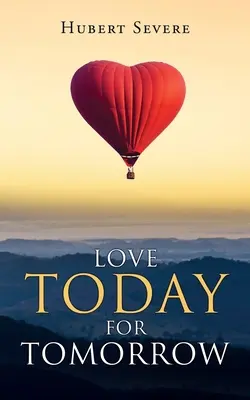 Aimer aujourd'hui pour demain - Love Today for Tomorrow