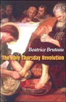 La révolution du jeudi saint - The Holy Thursday Revolution