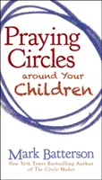 Les cercles de prière autour de vos enfants - Praying Circles Around Your Children