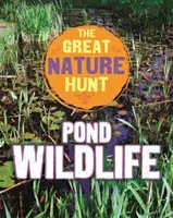 Grande chasse à la nature : La faune des étangs - Great Nature Hunt: Pond Wildlife