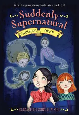 Soudain, surnaturel : La traversée - Suddenly Supernatural: Crossing Over