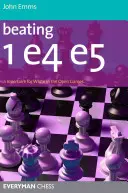 Battre 1e4 e5 : un répertoire pour les Blancs dans les parties ouvertes Zoom Battre 1e4 e5 : un répertoire pour les Blancs dans les parties ouvertes - Beating 1e4 e5: A repertoire for White in the Open Games Zoom Beating 1e4 e5: A repertoire for White in the Open Games