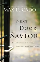 Le sauveur d'à côté : Assez proche pour toucher, assez fort pour faire confiance - Next Door Savior: Near Enough to Touch, Strong Enough to Trust