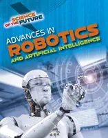 Les progrès de la robotique et de l'intelligence artificielle - Advances in Robotics and Artificial Intelligence