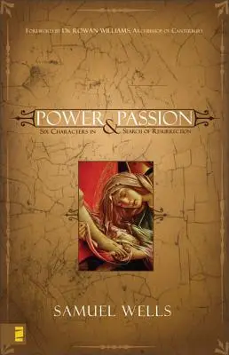 Puissance et passion : Six personnages en quête de résurrection - Power & Passion: Six Characters in Search of Resurrection