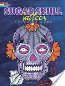 Livre de coloriage sur les tatouages de crânes de sucre - Sugar Skull Tattoos Coloring Book