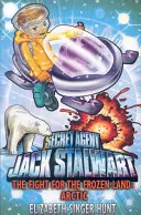 Jack Stalwart : La lutte pour la terre gelée - Arctique : Tome 12 - Jack Stalwart: The Fight for the Frozen Land - Arctic: Book 12