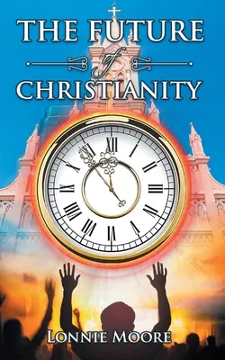 L'avenir du christianisme - The Future of Christianity