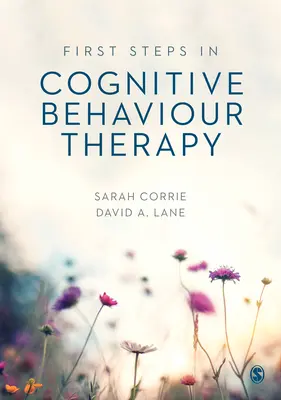 Premiers pas dans la thérapie cognitivo-comportementale - First Steps in Cognitive Behaviour Therapy