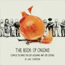 Le livre des oignons : Des bandes dessinées pour pleurer de rire et pleurer de pleurer - The Book of Onions: Comics to Make You Cry Laughing and Cry Crying