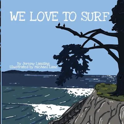 Nous aimons surfer - We Love to Surf