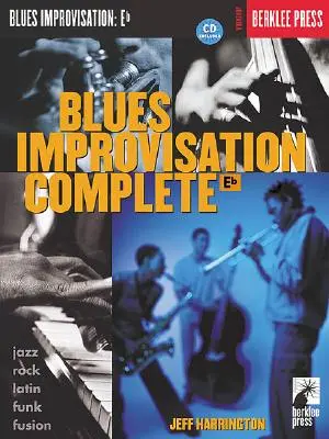 Blues Improvisation Complete : Eb Instruments [With Play-Along CD] - Blues Improvisation Complete: Eb Instruments [With Play-Along CD]