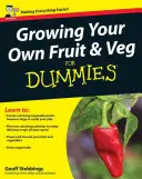 Cultiver ses propres fruits et légumes pour les Nuls - Growing Your Own Fruit and Veg for Dummies