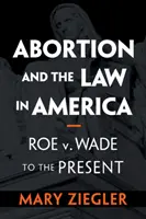 L'avortement et la loi en Amérique - Abortion and the Law in America