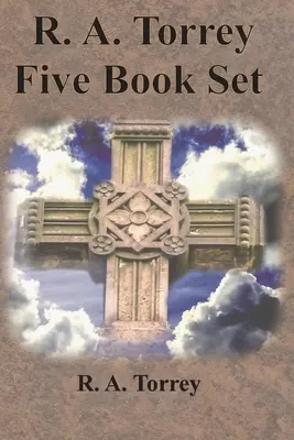 R. A. Torrey Five Book Set - Comment prier, La personne et l'œuvre du Saint-Esprit, Comment amener des hommes au Christ, : How to Succeed in The Christian Life, T - R. A. Torrey Five Book Set - How To Pray, The Person and Work of The Holy Spirit, How to Bring Men to Christ,: How to Succeed in The Christian Life, T