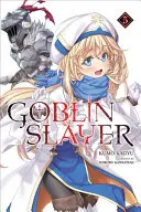 Goblin Slayer, Vol. 5 (Light Novel)