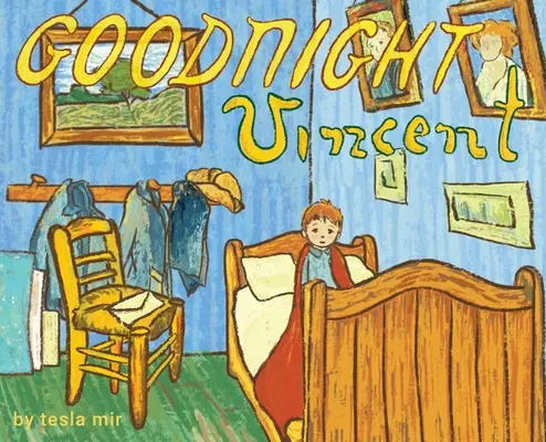 Bonne nuit Vincent : Une parodie d'artiste - Goodnight Vincent: An Artist's Parody