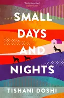 Petits jours et petites nuits - Sélectionné pour le prix Ondaatje 2020 - Small Days and Nights - Shortlisted for the Ondaatje Prize 2020