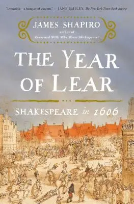 L'année de Lear : Shakespeare en 1606 - The Year of Lear: Shakespeare in 1606