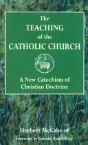 L'enseignement de l'Église catholique - Un nouveau catéchisme de la doctrine chrétienne - Teaching of the Catholic Church - A New Catechism of Christian Doctrine