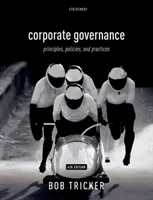 Gouvernance d'entreprise 4e : Principes, politiques et pratiques - Corporate Governance 4e: Principles, Policies, and Practices